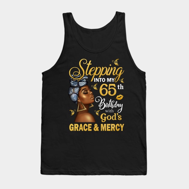 Stepping Into My 65th Birthday With God's Grace & Mercy Bday Tank Top by MaxACarter